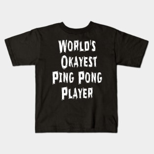 World's Okayest Ping Pong Player Kids T-Shirt